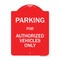 Signmission Parking For Authorized Vehicles Heavy-Gauge Aluminum Architectural Sign, 24" x 18", RW-1824-9802 A-DES-RW-1824-9802 - alternate 1